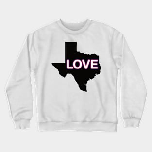 Love texas Crewneck Sweatshirt